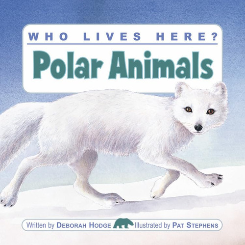 Book : Who Lives Here? Polar Animals - Hodge, Deborah