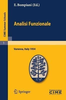 Analisi Funzionale : Lectures Given At A Summer School Of...