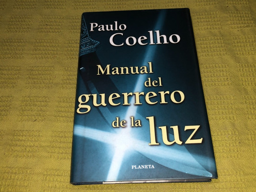 Manual Del Guerrero De La Luz - Paulo Coelho - Planeta