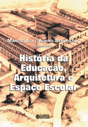 Libro Historia Da Educacão, Arquitetura E Espaco Escolar