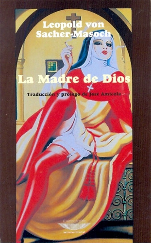 Madre De Dios, La - Leopoldo Von Sacher-masoch