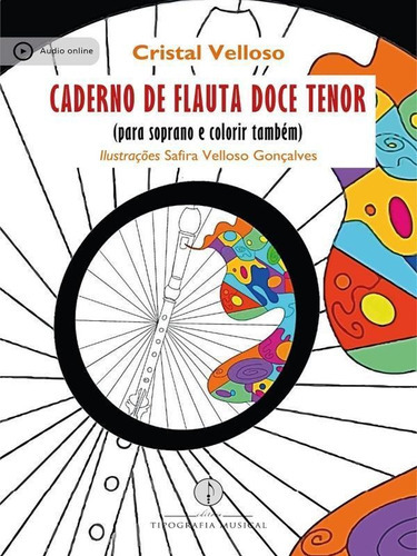 Caderno De Flauta Doce Tenor: Para Soprano E Colorir Também, De Velloso, Cristal. Editora Tipografia Musical, Capa Mole Em Português