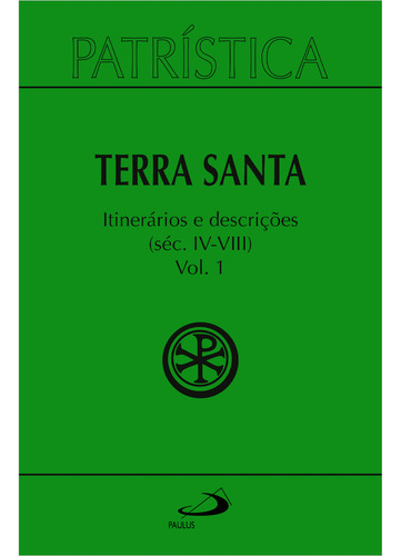Livro Patrística - Terra Santa - Itinerários E Descrições...
