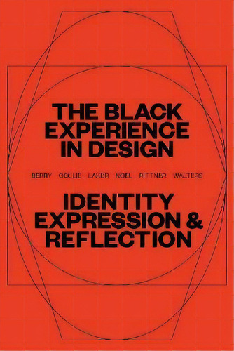 The Black Experience In Design : Identity, Expression, & Reflection, De Anne H. Berry. Editorial Skyhorse Publishing, Tapa Blanda En Inglés