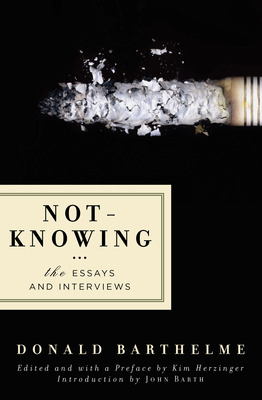Libro Not-knowing: The Essays And Interviews - Barthelme,...