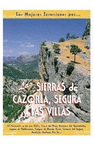 Sierras De Cazorla Segura Y Las Villas,las - Vela Lozano,ant