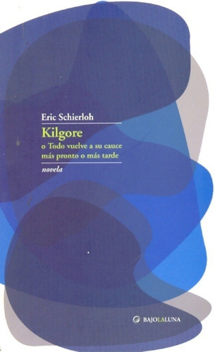 Kilgore, de Eric Schierloh. Editorial BAJOLALUNA en español