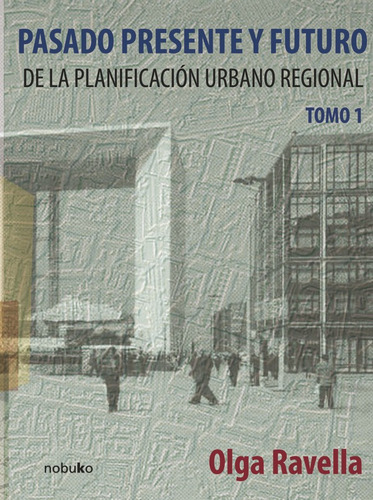 Pasado, Presente Y Futuro De La Planificación. Tomo I, De Ravella. Editorial Nobuko/diseño Editorial, Tapa Blanda, Edición 1 En Español, 2010