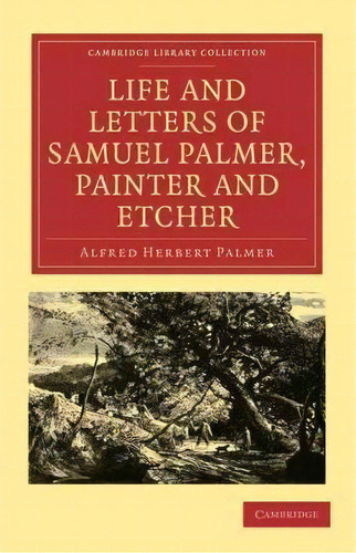 Cambridge Library Collection - History Of Printing, Publishing And Libraries: Life And Letters Of..., De Alfred Herbert Palmer. Editorial Cambridge University Press, Tapa Blanda En Inglés