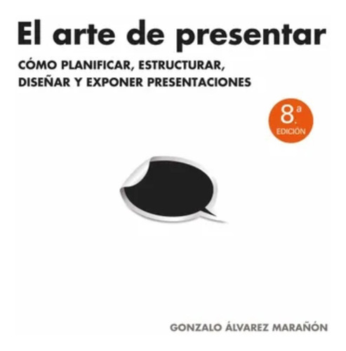 El Arte De Presentar - Gonzalo Alvarez Marañon