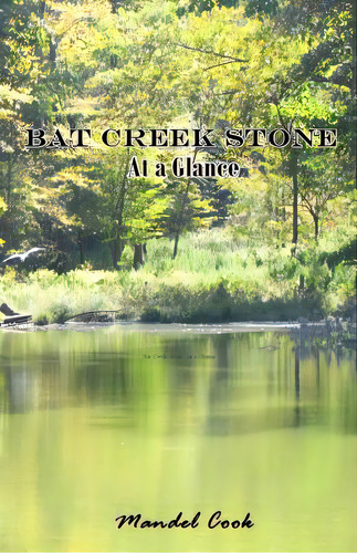 Bat Creek Stone: At A Glance, De Cook, Mandel D.. Editorial Createspace, Tapa Blanda En Inglés