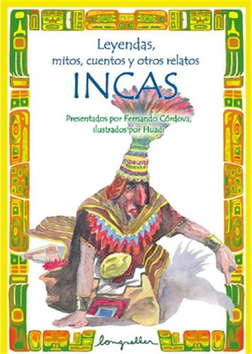 Incas-leyendas Mitos Cuentos Y Otros Relatos