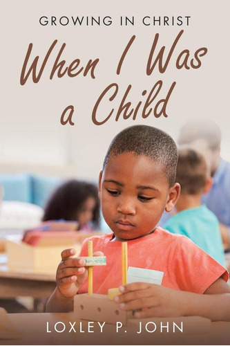 Libro When I Was A Child: Growing In Christ Nuevo V
