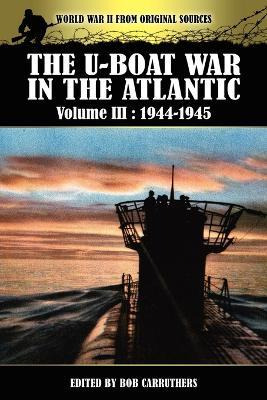 Libro The U-boat War In The Atlantic Volume 3 : 1944-1945...