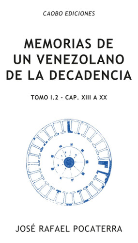 Libro: Memorias De Un Venezolano De La Decadencia: Tomo I.2: