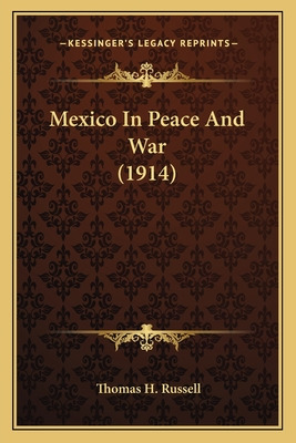 Libro Mexico In Peace And War (1914) - Russell, Thomas H.