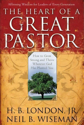 The Heart Of A Great Pastor, De H. B. Jr. London. Editorial Baker Publishing Group, Tapa Blanda En Inglés, 2006