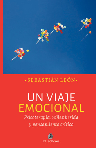 Libro Un Viaje Emocional. Psicoterapia, Niñez Herida Y Pens.