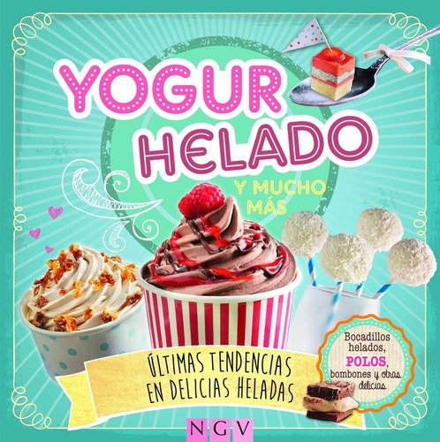 Yogur Helado Y Mucho Mas - Ngv Cocina