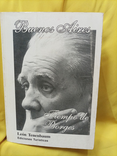 Buenos Aires Tiempo De Borges León Tenenbaum Neruda Libros