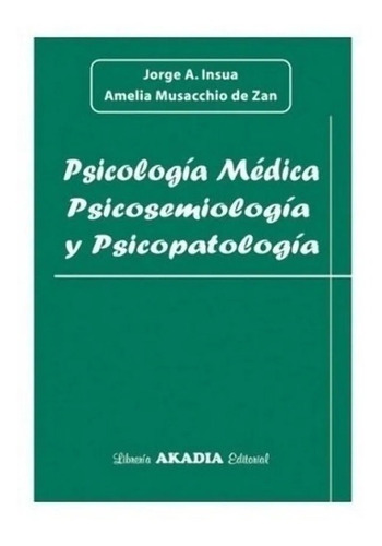 Psicologia Medica Psicosemiologia Y Psicopatologia Insua 