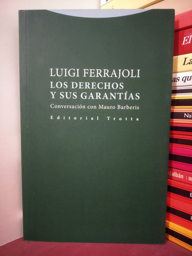 Los Derechos Y Sus Garantías - Luigi Ferrajoli