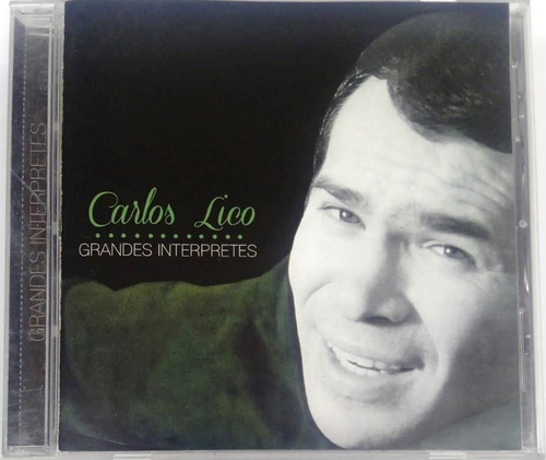 Carlos Lico - Grandes Intérpretes Cd