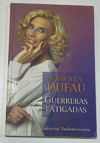Libro De Graciela Dufau, Guerreras Fatigadas 2000