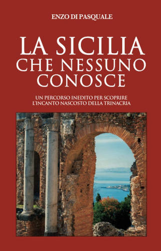 Libro: La Sicilia Che Nessuno Conosce (italian Edition)