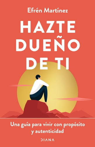 Hazte Dueño De Ti, De Efren Martinez. Editorial Diana, Tapa Blanda En Español, 2023