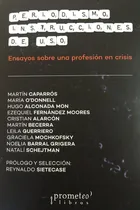 Comprar Periodismo Instrucciones De Uso - Caparros, O'donnell Y Otro
