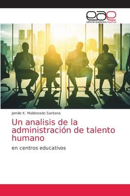 Libro Un Analisis De La Administracion De Talento Humano ...