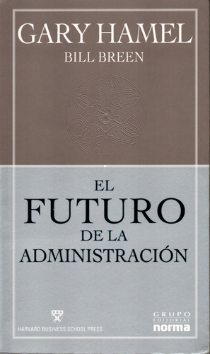 El Futuro De La Administración - Gary Hamel