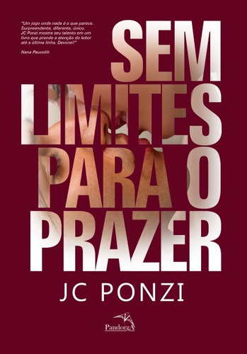 Sem limites para o prazer, de Ponzi, JC.. Pandorga Editora e Produtora LTDA, capa mole em português, 2017