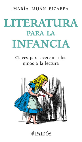 Literatura Para La Infancia Claves Para Acercar A Los Niños A La Lectura, De Maria Luján Picabea., Vol. No. Editorial Paidós, Tapa Blanda En Español, 1