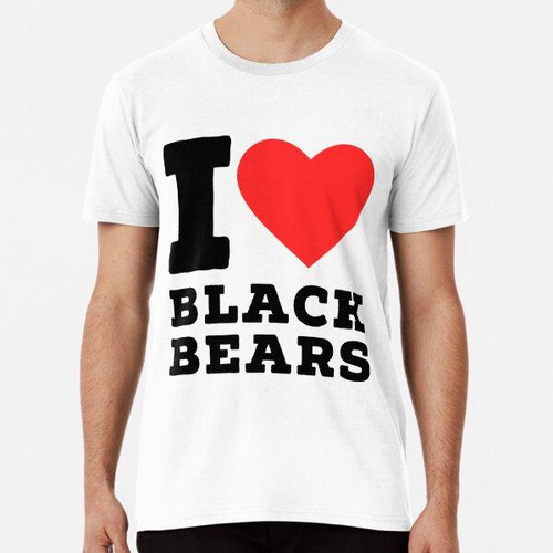 Remera I Love Black Bears Algodon Premium
