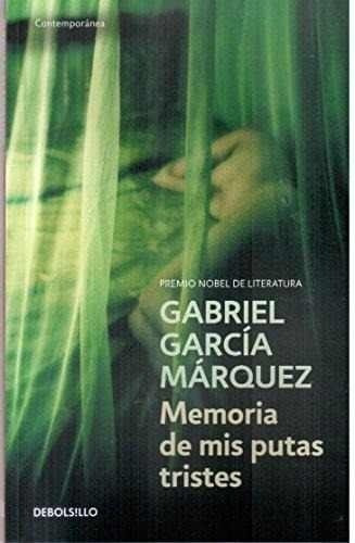 Memoria De Mis Putas Tristes - Garcia Marquez Gabriel