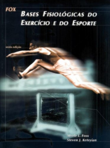 Fox - Bases Fisiológicas do Exercício e do Esporte, de Foss, Merle L.. Editora Guanabara Koogan Ltda., capa mole em português, 2000