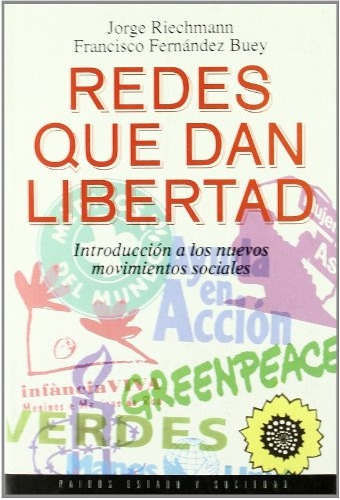 Redes que dan libertad, de Francisco Fernandez Buey/ Jorge Riechmann. Editorial PAIDÓS, tapa blanda, edición 1 en español