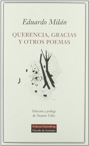 Querencia, Gracias Y Otros Poemas - Eduardo Milan
