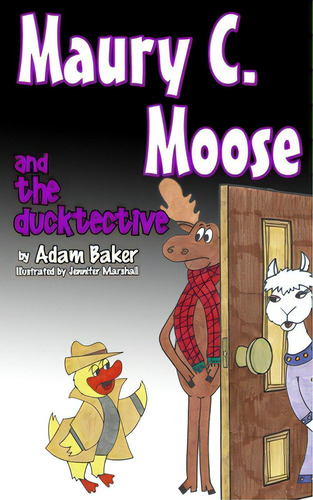 Maury C. Moose And The Ducktective, De Marshall, Jennifer. Editorial Lightning Source Inc, Tapa Blanda En Inglés