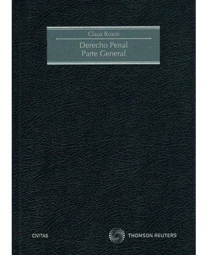 Derecho Penal Parte General - Tomo I Y Ii (obra Completa): N/a, De Roxin, Claus. Serie N/a, Vol. N/a. Editorial Thomson Reuters, Civitas, Tapa Dura, Edición 1era Edición En Español, 2014