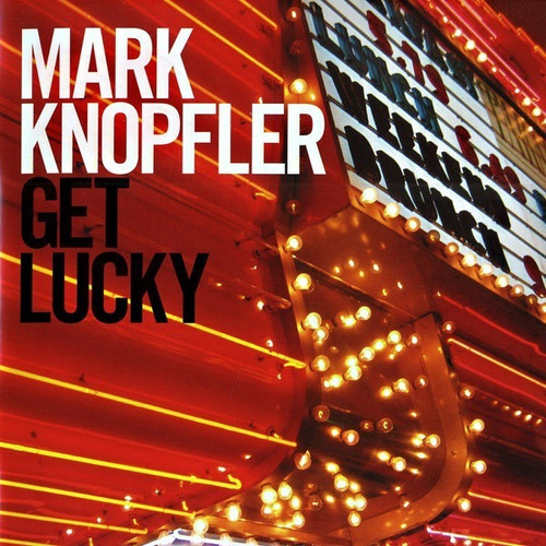 Mark Knopfler - Get Lucky // Cd