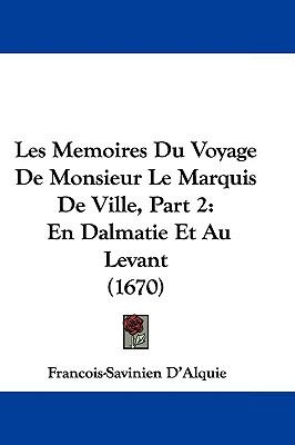 Libro Les Memoires Du Voyage De Monsieur Le Marquis De Vi...
