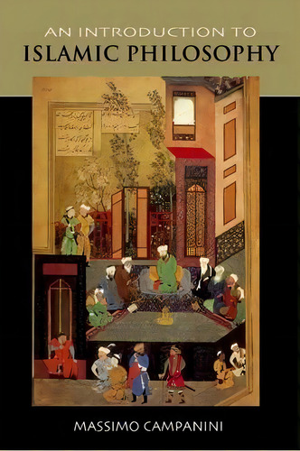 An Introduction To Islamic Philosophy, De Massimo Campanini. Editorial Edinburgh University Press, Tapa Blanda En Inglés, 2008