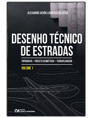 Desenho Tecnico De Estradas - Vol. 01