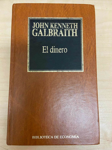 El Dinero, John Kenneth Galbraith