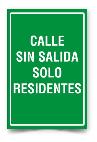 Señaletica Calle Sin Salida Solo Residentes 60x40cm
