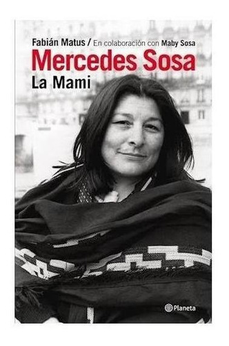 Libro Mercedes Sosa, La Mami - Fabian Matus Y Maby Sosa 