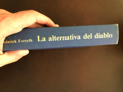 Libro La Alternativa Del Diablo Frederick Forsyth. Tapa Dura